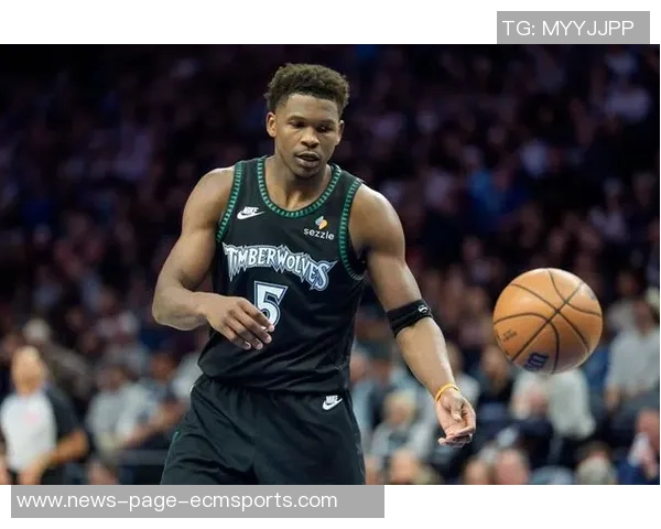 爱德华兹上半场表现亮眼15投6中三分球命中率不佳仍贡献17分1板2助